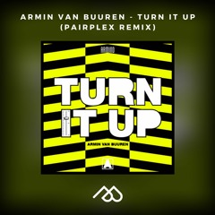 Armin Van Buuren - Turn It Up (Pairplex Remix) | [FREE DOWNLOAD]
