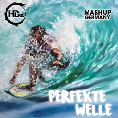 Perfekte Welle (HBz & Mashup Germany Bootleg)
