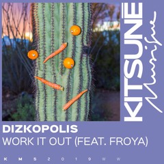 Dizkopolis - Work It Out(Feat. Froya)| Kitsuné Musique