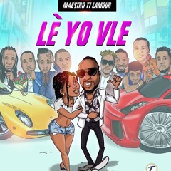 MAESTRO TI LAMOUR - Lè yo vle! (NEW Song April 2019)