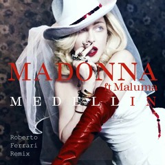 Madonna Ft Maluma - Medellin (Roberto Ferrari Remix)
