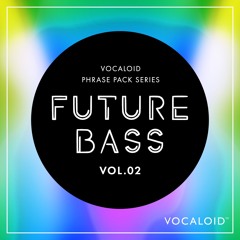Future Bass Demo - VOCALOID PHRASE PACK SERIES VOL.02 -