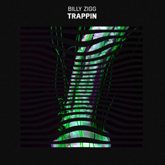 Billy Zigg - Trappin