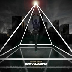 Notixx & REZI - Dirty Dancing