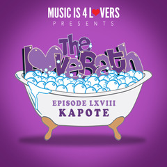 The LoveBath LXVIII featuring Kapote [Musicis4Lovers.com]