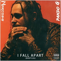 Post Malone - Fall Apart (Narcosis & Pando G Bootleg)
