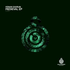 OUT NOW! Kenan Savrun - Medieval EP