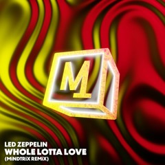 LED ZEPPELiN - WHOLE LOTTA LOVE (MiNDTRiX REMiX)