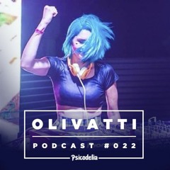 Olivatti - Psicodelia Podcast #022