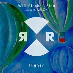 Will Clarke & Sian present AMOK - Higher