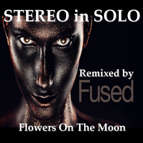 Flowers On The Moon (Fused Trafalmadore Extended Remix)