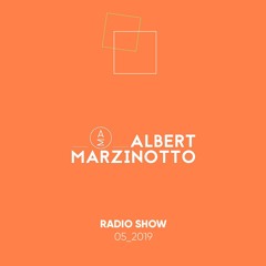 Albert Marzinotto  RADIO SHOW _05.2019