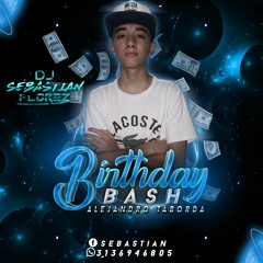 B-Day Bash Alejandro Taborda(Dj sebastian florez)18-04-2019