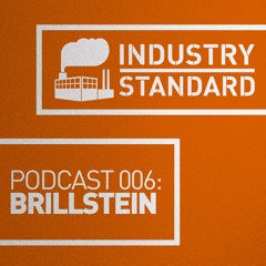 Brillstein - Industry Standard Podcast 006
