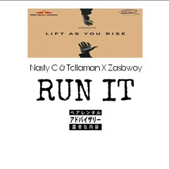 Nasty C &  Tellaman × Zasbwoy - Run IT