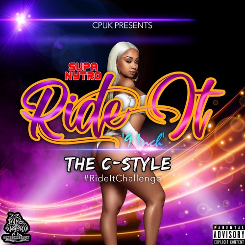 SUPA NYTRO - RIDE IT (9 Inches) C-STYLE (FREESTYLE)