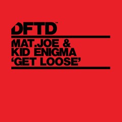 Mat.Joe & Kid Enigma 'Get Loose'