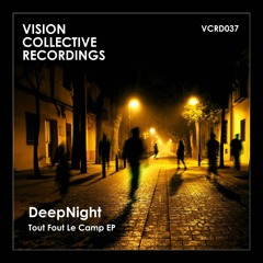 DEEPNIGHT "Tout Fout Le Camp" (Yohan Esprada Mix)(2019 VISION COLLECTIVE)