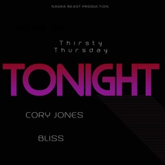 Thirsty Thursday - Bliss feat Cory Jones