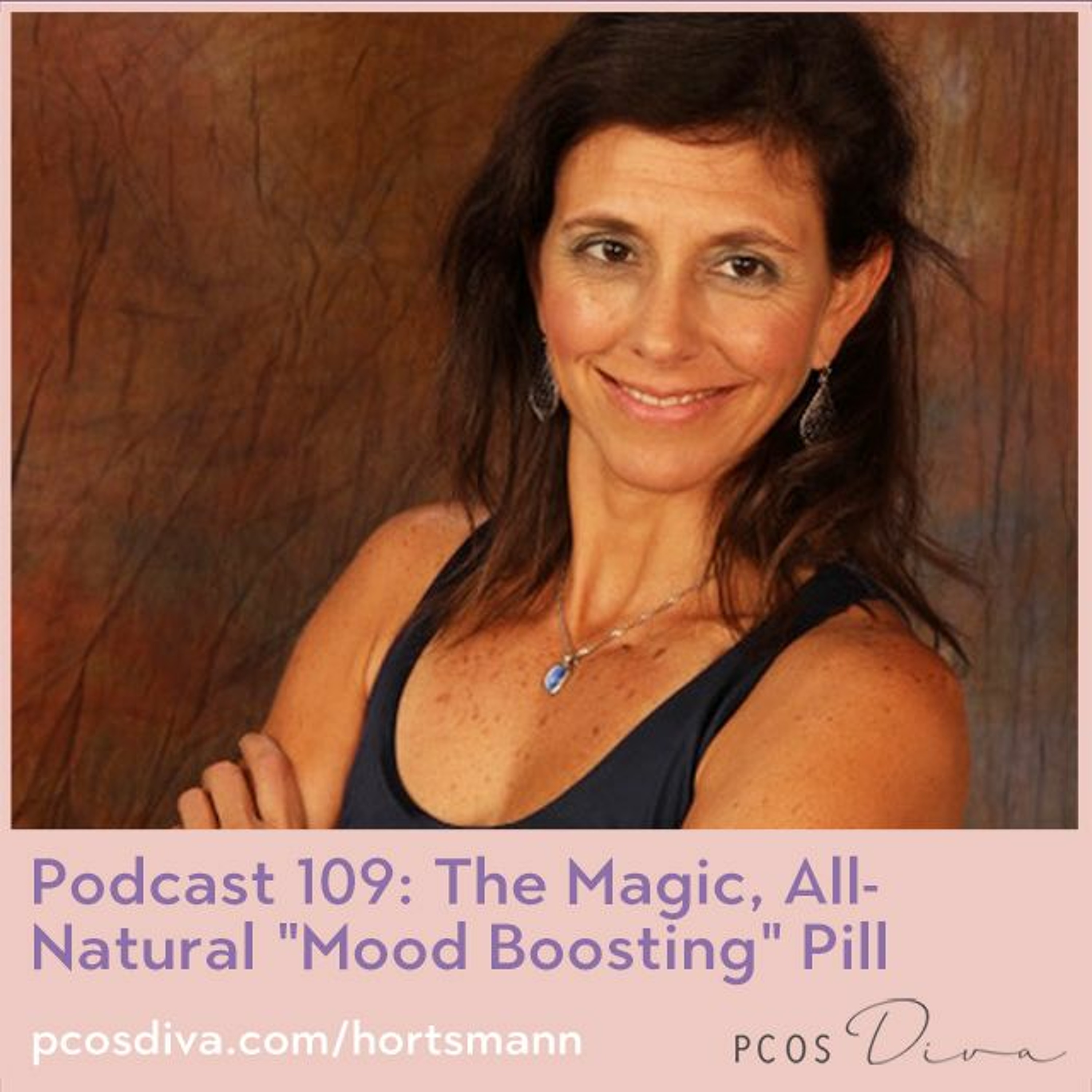 cover of episode 109 - The Magic, All-Natural "Mood Boosting" Pill