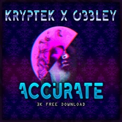 KrypteK & Obbley - Accurate (3K FREE DOWNLOAD)