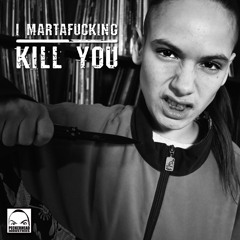 Peckerhead - I Martafucking Kill You