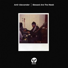 Amir Alexander 'Blessed Are The Meek'