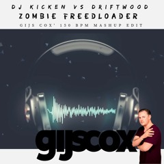 Dj Kicken Vs Driftwood- Zombie Freeloader (Gijs Cox' 150 Bpm Mashup Edit)
