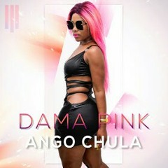 Dama Pink - Ango Chula (Afro House) (Prod. Dj Aka M).mp3