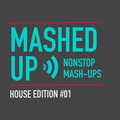 MASHED UP: House Edition #01