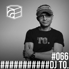 Dj To. - Jeden Tag ein Set Podcast 066