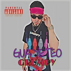 Guayeteo - Grumpy