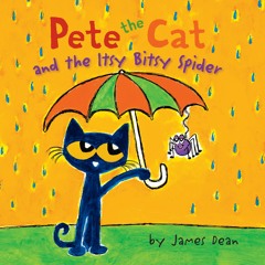 PETE THE CAT AND THE ITSY BITSY SPIDER by James Dean
