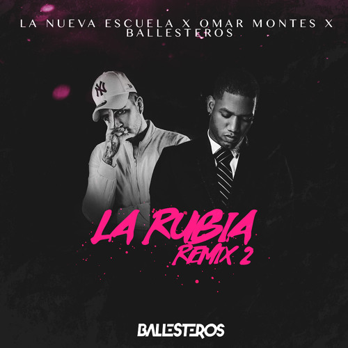 La Nueva Escuela X Omar Montes La Rubia Remix 2 Ballesteros