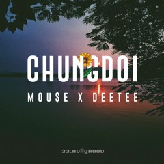 #CHUNGDOI - MOU$E x DEETEE [beat by: Karrot]