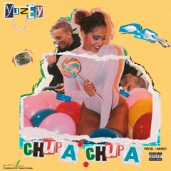 YUZEY - Chupa Chupa(Prod.~MimoFukk)