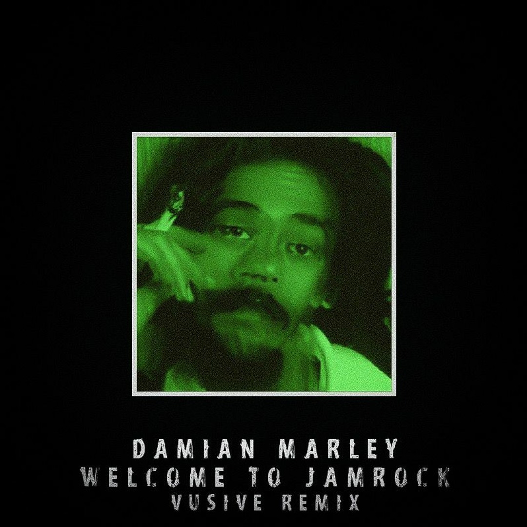 Stream Damian Marley - Welcome to Jamrock (Vusive Remix) [FREE