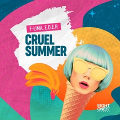 F-LIMA, E.D.E.R - Cruel Summer  (Original By Ace Of Base) [FREE DOWNLOAD]