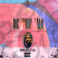 SnaapOrDie - Big Mood Feat. Boog Jefferson