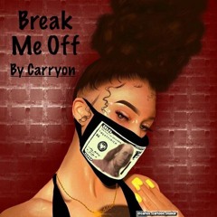 Break Me Off