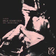 PREMIERE : Anja Schneider - Closer (Nocow Remix)
