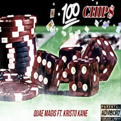 100 Chips (feat. Kristo Kane)