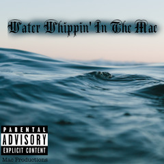 water whippin' in tha Mac