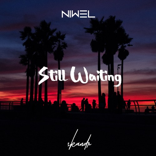 SKANDR & Niwel - Still Waiting