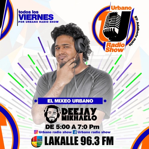 Stream URBANO RADIO SHOW - DJ MIKHAELO CON EL MIXEO DE LA KALLE 96.3 FM by  Mikjail Diaz | Listen online for free on SoundCloud