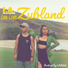 Zubland Feat. Lea Love