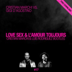 Love Sex & L'amour Toujours (Cristian Marchi & Luis Rodriguez Bootleg)