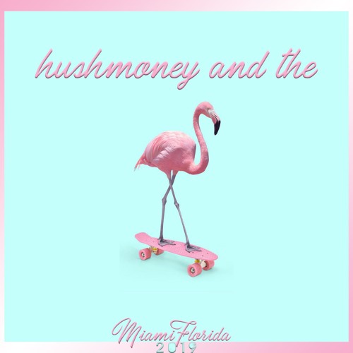 Hushmoney & The Flamingo