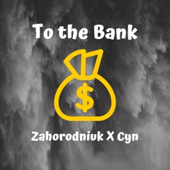 To the Bank (feat. Cyn)