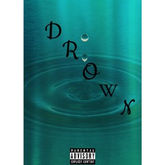 Drown (Prod. D Swish)
